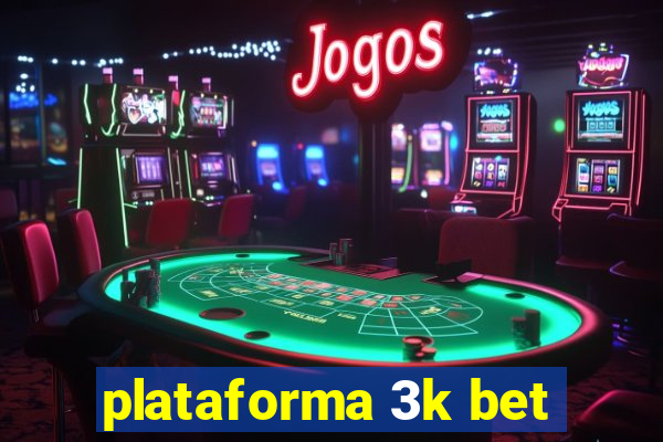 plataforma 3k bet